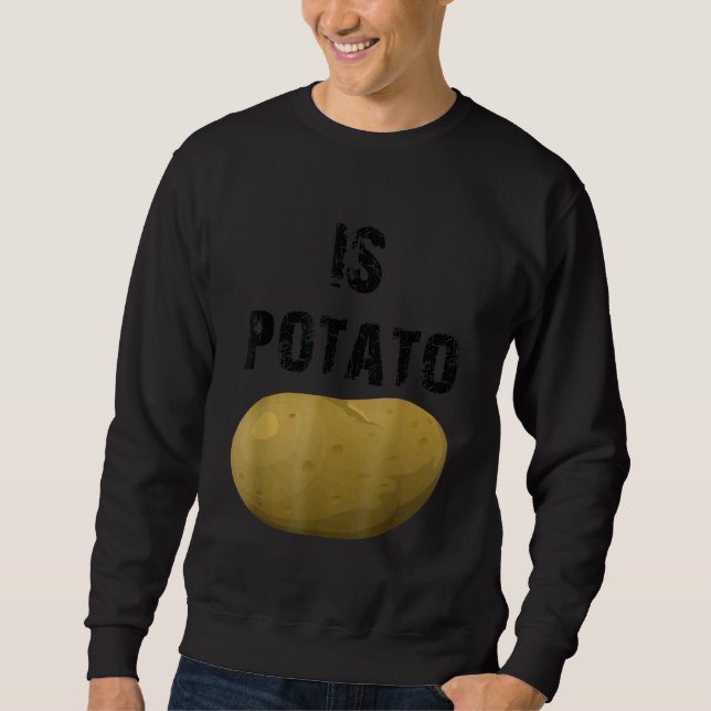 Is Potato  As Seen On Late Night Television 8 Sweatshirt (Front)