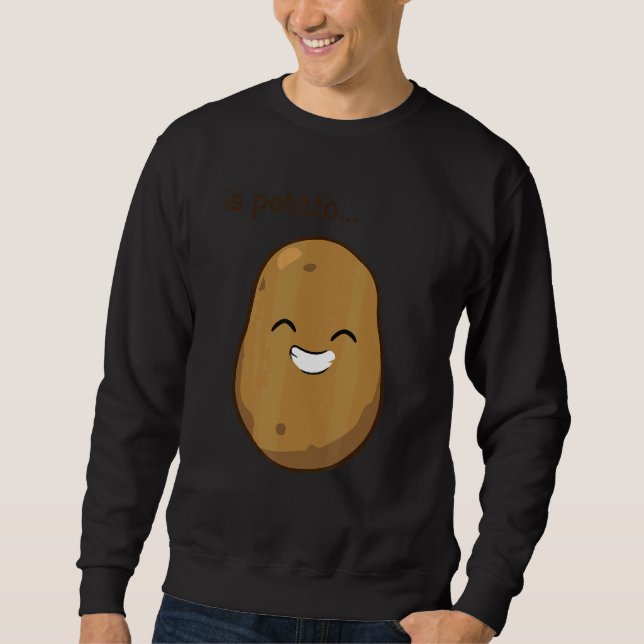 Is Potato  As Seen On Late Night Television  Joke Sweatshirt (Front)