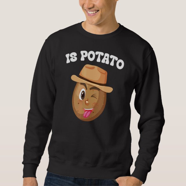 Is Potato  As Seen On Late Night Television Meme 1 Sweatshirt (Front)