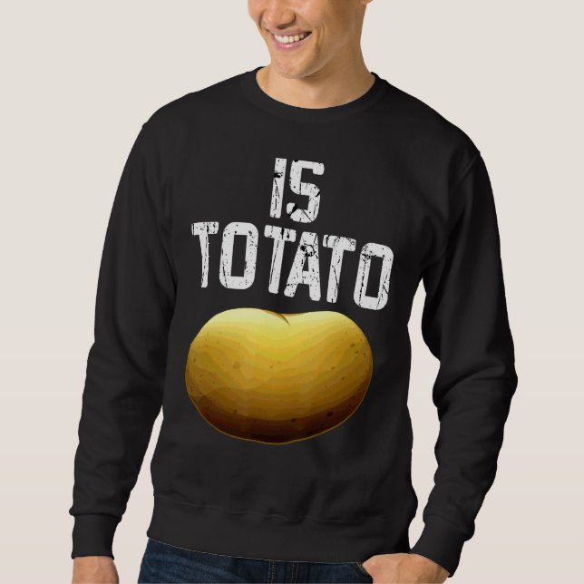 Is Potato  As Seen On Late Night Television Premiu Sweatshirt (Front)