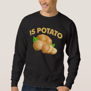 Is Potato As Seen On Late Night Television Presen Sweatshirt