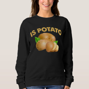 Is Potato As Seen On Late Night Television Presen Sweatshirt