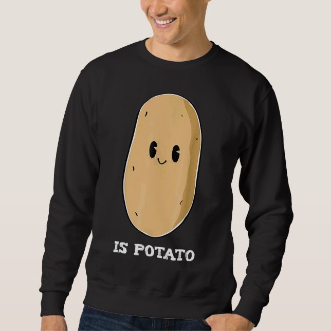 Is Potato   As Seen On Late Night Television   Sweatshirt (Front)