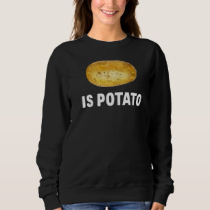 Is Potato As Seen On Late Night Television Sweatshirt