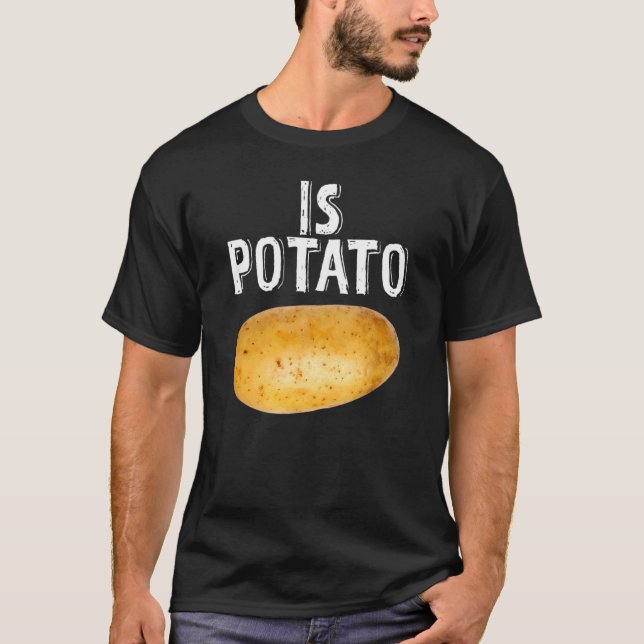 Is Potato As Seen On Late Night Television T-Shirt (Front)