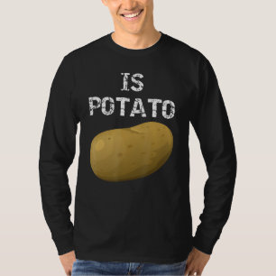 Is Potato  As Seen On Late Night Television T-Shirt