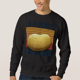 Is Potato As Seen On Late Night Television Vintag Sweatshirt