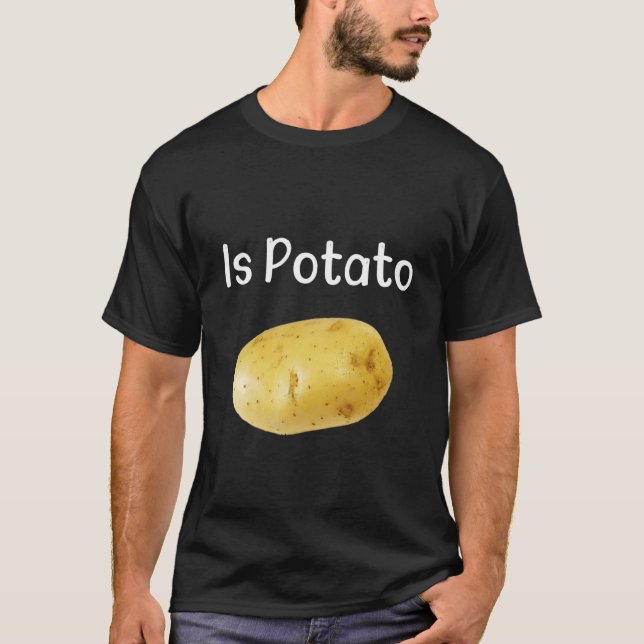 Is Potato As Seen On Late Night Tv T-Shirt (Front)