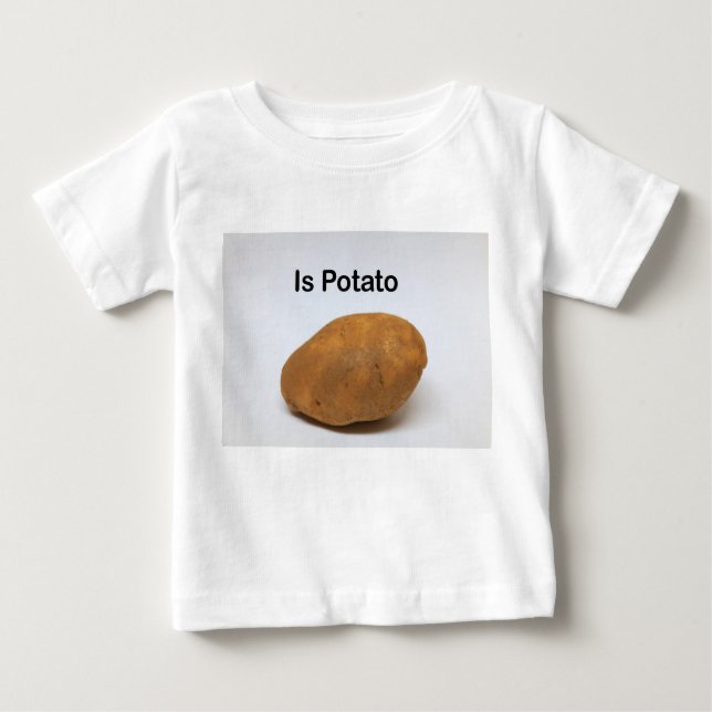 Is Potato  Baby T-Shirt (Front)