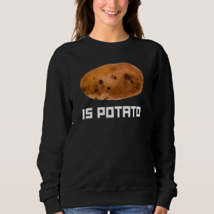 Is Potato In Television As Seen On Late Night Is Sweatshirt
