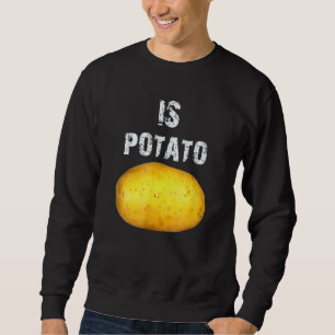 Is Potato In Television As Seen On Late Night Is Sweatshirt