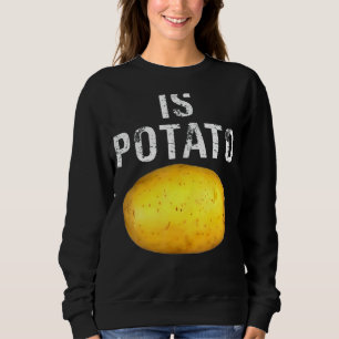 Is Potato In Television As Seen On Late Night Is Sweatshirt