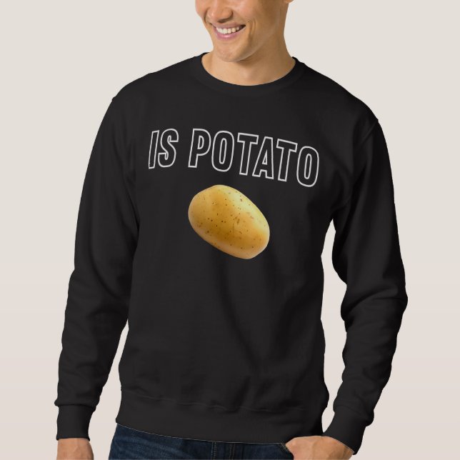 Is Potato In Television As Seen On Late Night  Is  Sweatshirt (Front)
