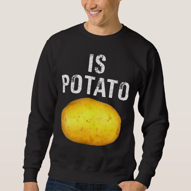 Is Potato In Television As Seen On Late Night  Is  Sweatshirt (Front)
