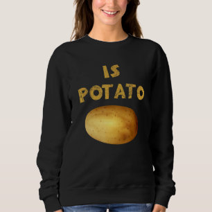 Is Potato In Television As Seen On Late Night  Is  Sweatshirt