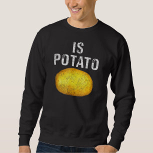Is Potato In Television As Seen On Late Night Is Sweatshirt