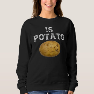 Is Potato In Television As Seen On Late Night Is Sweatshirt