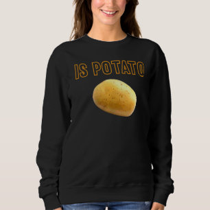 Is Potato In Television As Seen On Late Night Is Sweatshirt