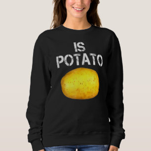 Is Potato In Television As Seen On Late Night Is Sweatshirt