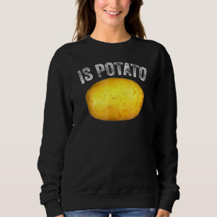 Is Potato In Television As Seen On Late Night  Is  Sweatshirt