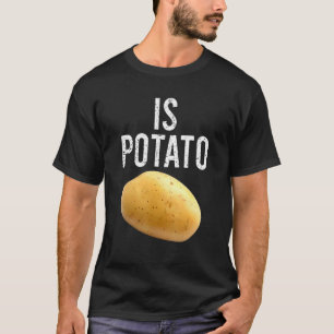 Is Potato In Television As Seen On Late Night Is T-Shirt