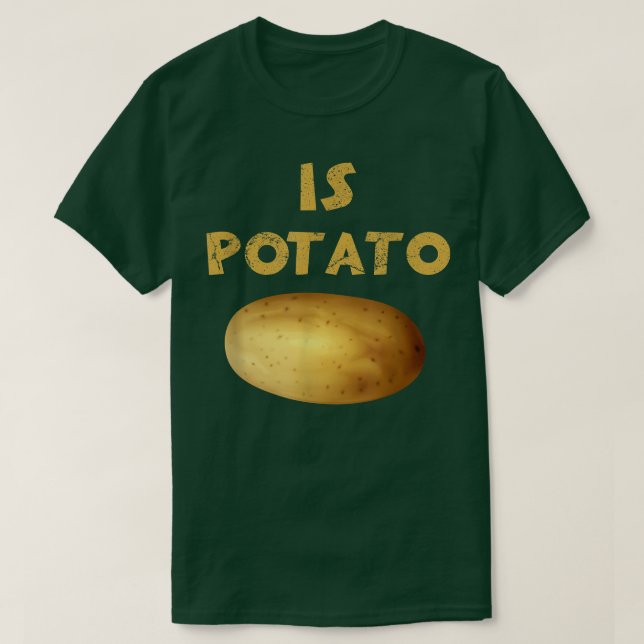 Is Potato In Television As Seen On Late Night  Is  T-Shirt (Design Front)