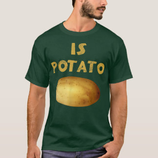 Is Potato In Television As Seen On Late Night  Is  T-Shirt