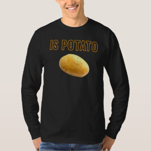 Is Potato In Television As Seen On Late Night Is T-Shirt