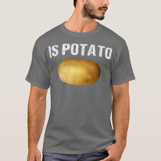 Is Potato In Television As Seen On Late NightIs Po T-Shirt