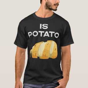 Is Potato In Television As Seen On Late NightIs Po T-Shirt