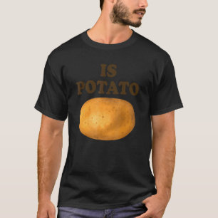 Is Potato  Is Potato In Television As Seen On Late T-Shirt