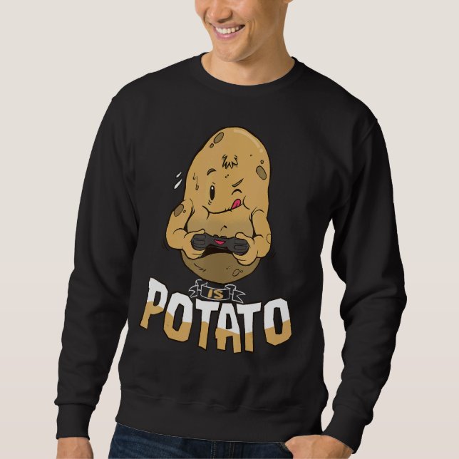 Is Potato  Potato Gamer As Seen On Late Night Tele Sweatshirt (Front)