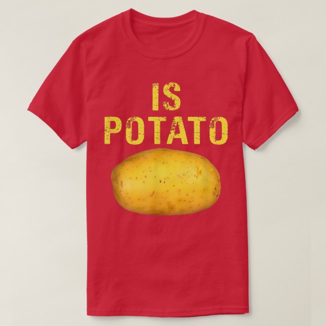 Is Potato shirt Funny As Seen On Late NightIs Pota (Design Front)
