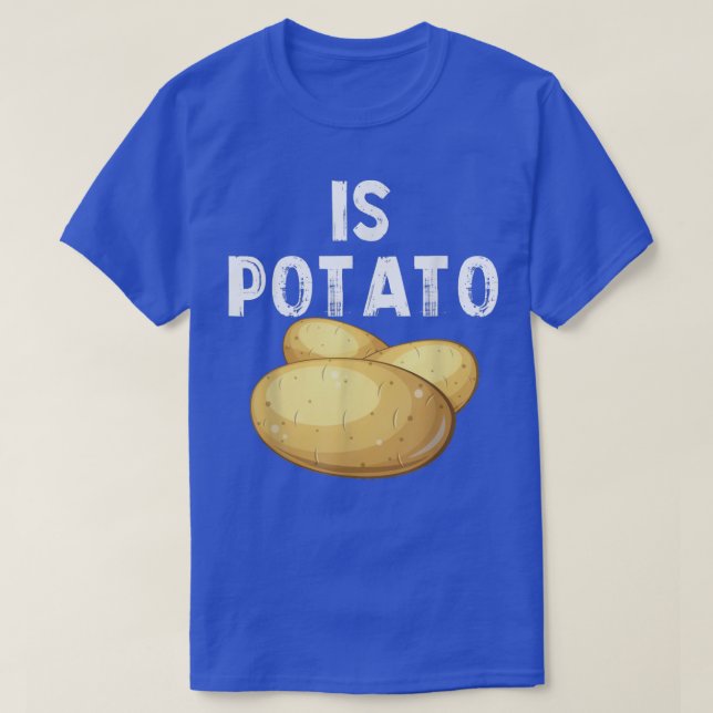 Is PotatoAs Seen On Late Night Television 449 T-Shirt (Design Front)