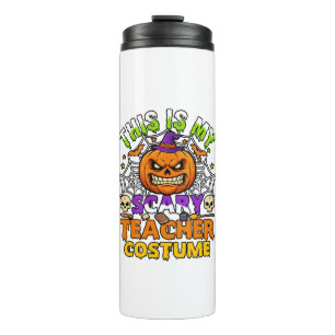 Is Scary Teacher Costume Haloween Pumpkin Witch Ha Thermal Tumbler