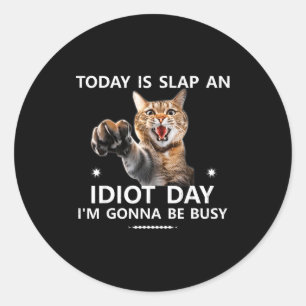 Is slap an day i'm gonna be busy cute joke fun  classic round sticker