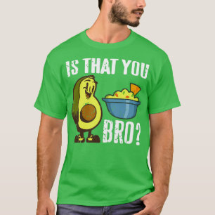 Is That You Bro Funny Avocado Guacamole Retro Pres T-Shirt