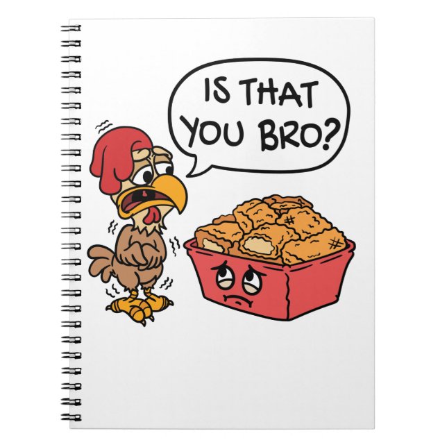 Is That You Bro?  Funny Chicken Nugget Notebook (Front)