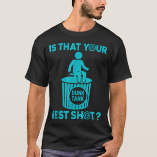 Is That Your Best Shot Funny Dunk Tank