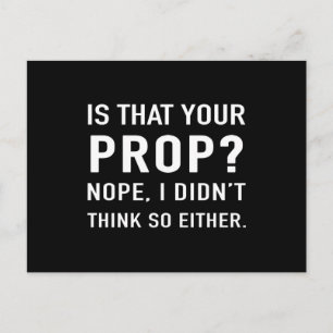 "Is that your prop? Nope" Funny Stage Manager Postcard