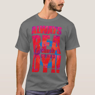 Is the Colour Guard ready T-Shirt