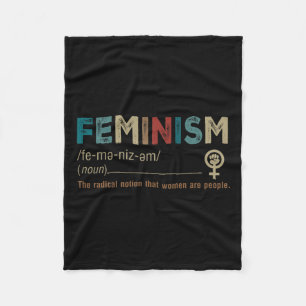 Is The Radical Notion That Women Are People Fleece Blanket