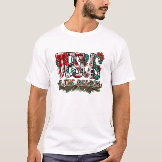 is The Reason for The Season T-Shirt