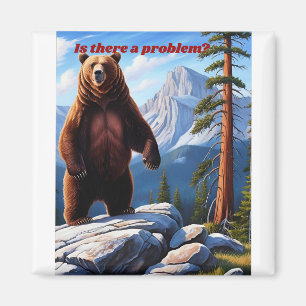 Is There a Problem? – Grizzly Wilderness Magnet