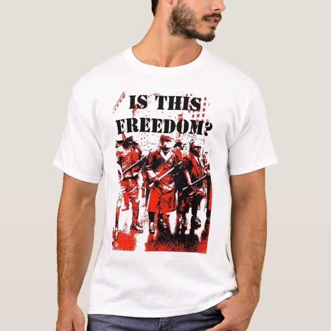 IS THIS FREEDOM? T-Shirt (Front)
