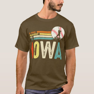 Is This Heaven No Its Iowa 2 TShirt