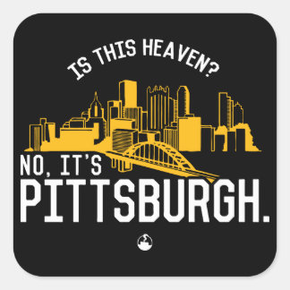 Is This Heaven? No, It's Pittsburgh. Square Sticker