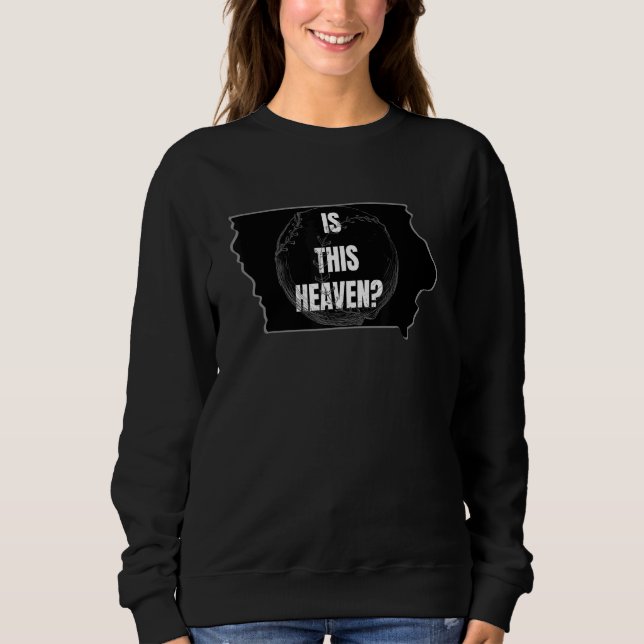 Is This Heaven Sweatshirt (Front)