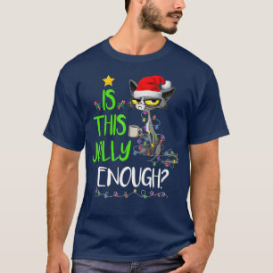 Is This Jolly Enough Black Cat Merry Christmas T-Shirt
