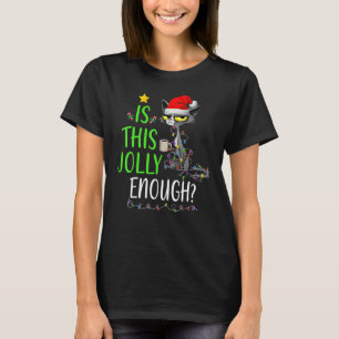 Is This Jolly Enough Black Cat Merry Christmas Tre T-Shirt